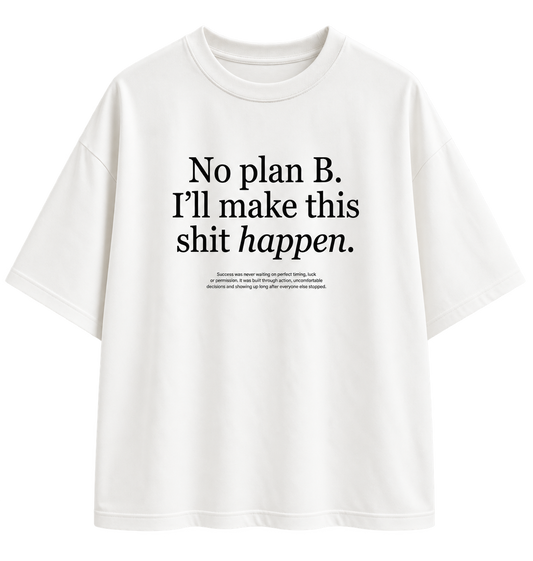 NO PLAN B T-SHIRT